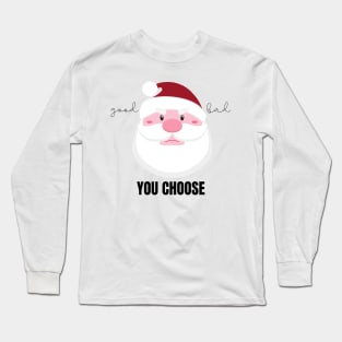 Grumpy Santa Claus Good or Bad? You Choose Long Sleeve T-Shirt